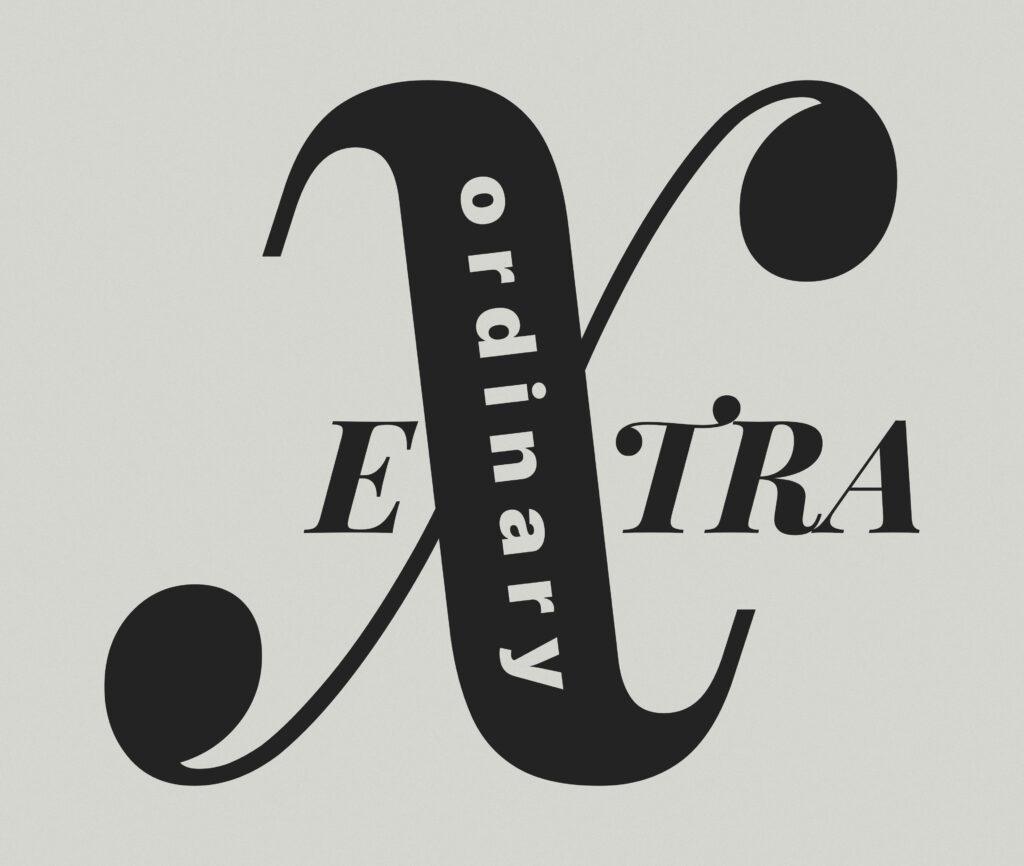 A stylized black “X” with dramatic swashes dominates the composition on a light gray background. The word “ordinary” is stacked vertically inside the left stroke, while “EXTRA” is split with “E” to the left and “TRA” to the right of the X, forming the word “extraordinary” through layout and visual pun.