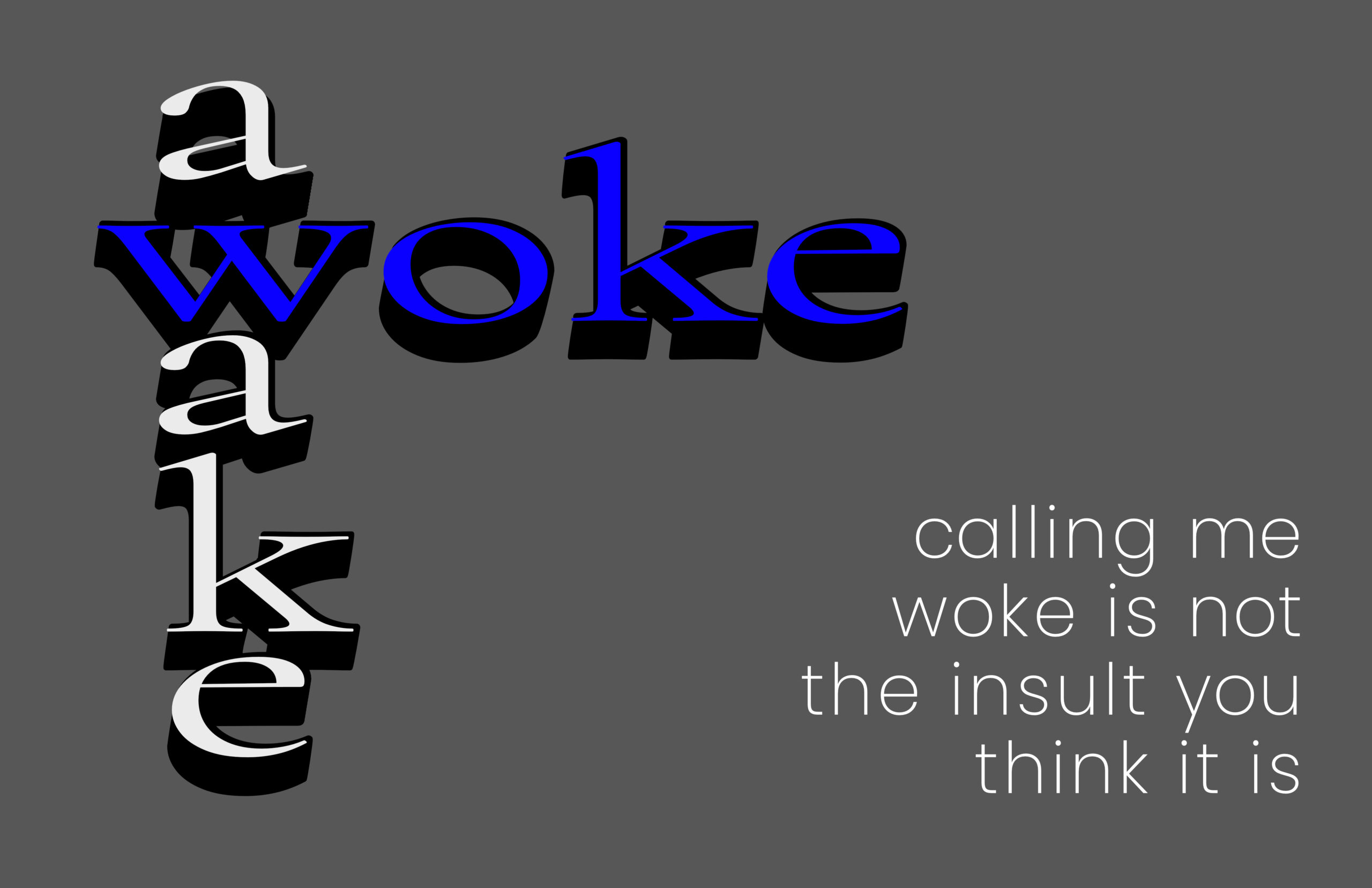 woke