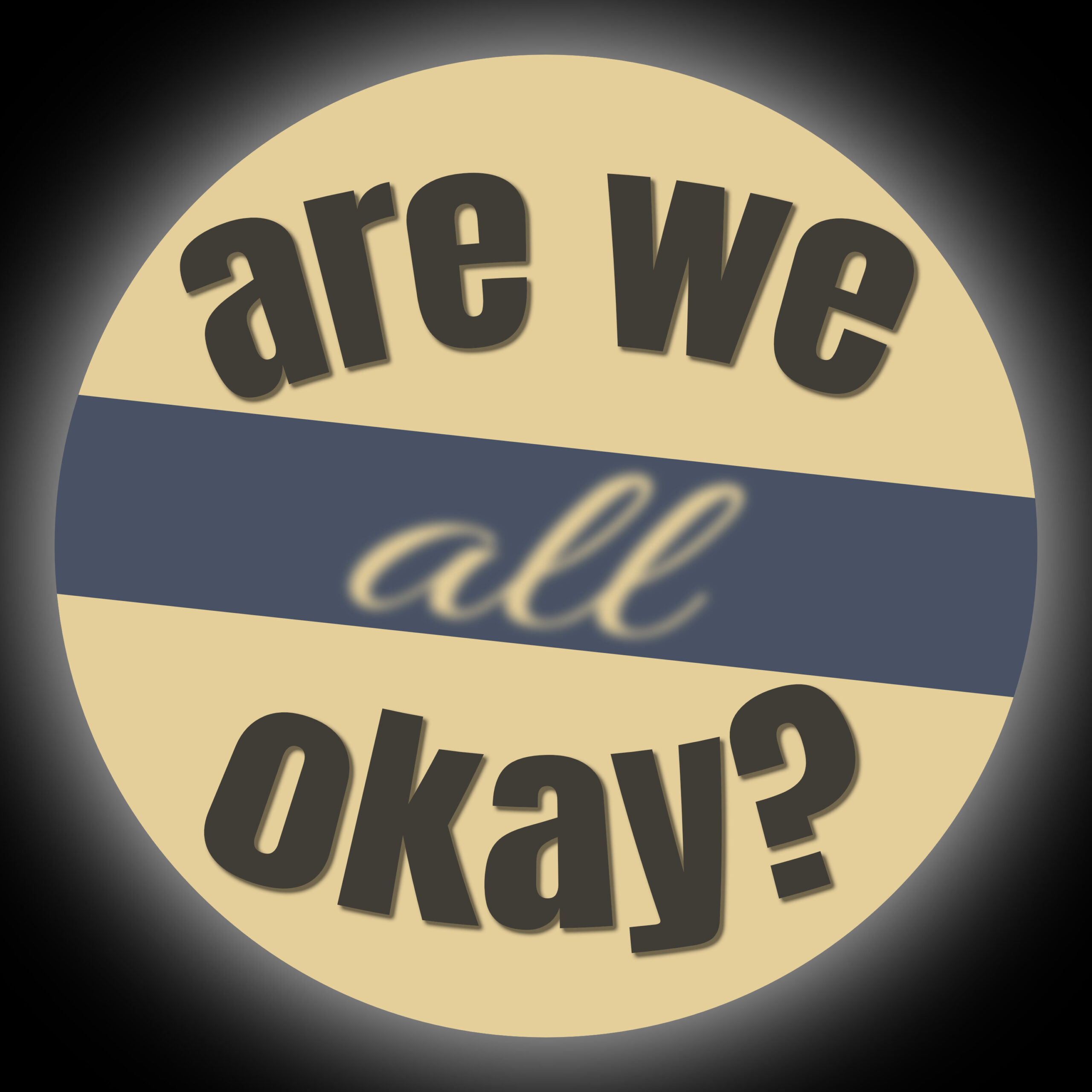 are we okay?