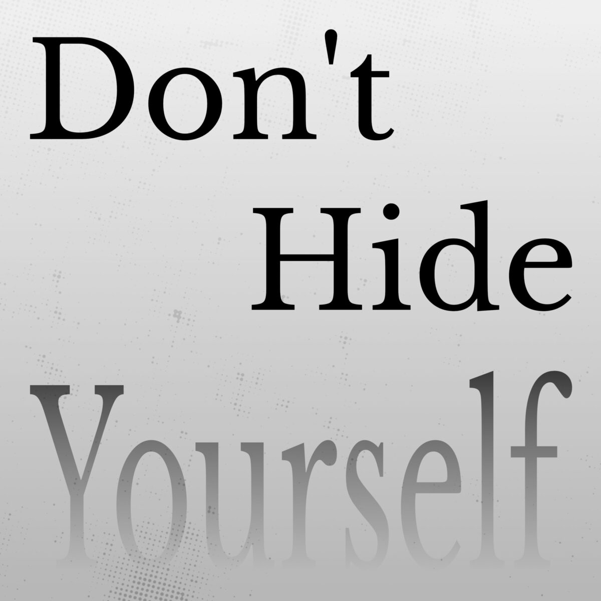 Don’t Hide