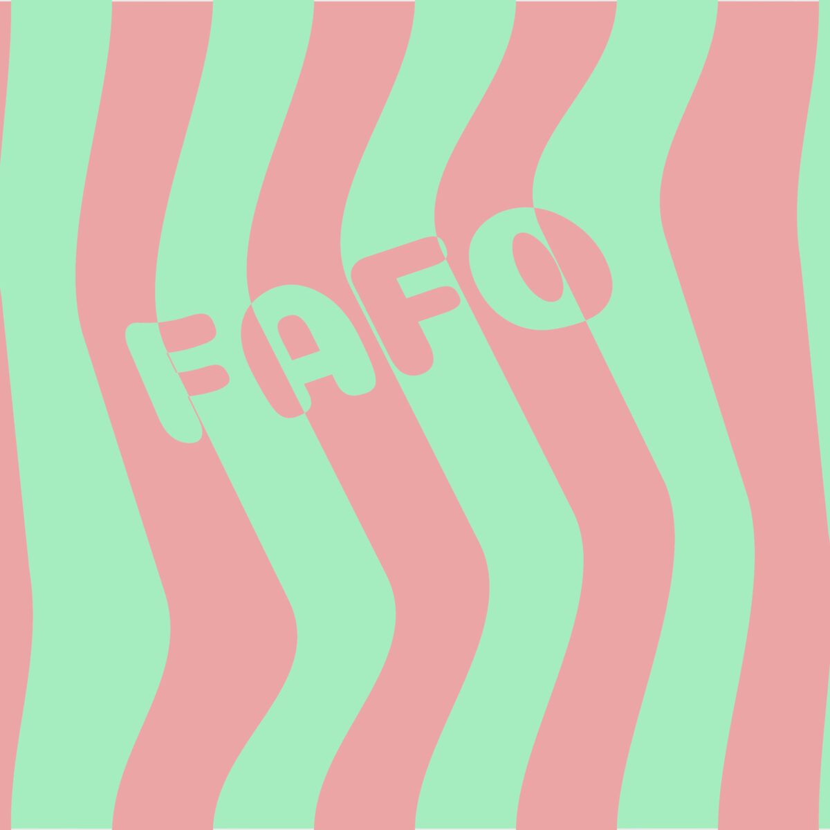 A graphic design featuring the letters “FAFO” in bold, rounded white font, skewed diagonally across the center. The background consists of undulating vertical wavy stripes in alternating pastel mint green and pale coral pink. The entire image has a retro, almost psychedelic pattern, with the letters also distorted to match the wave effect of the stripes.