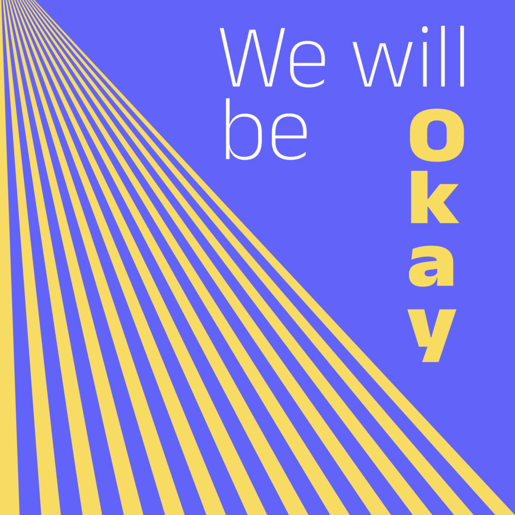 A typographic graphic with a bright violet-blue background and diagonal yellow beams radiating from the lower left corner, creating a dynamic triangular pattern. The text reads “We will be” in a light sans-serif font in white, aligned top-right, and the word “Okay” is spelled vertically in bold yellow letters on the right side, with each letter stacked and capitalized.