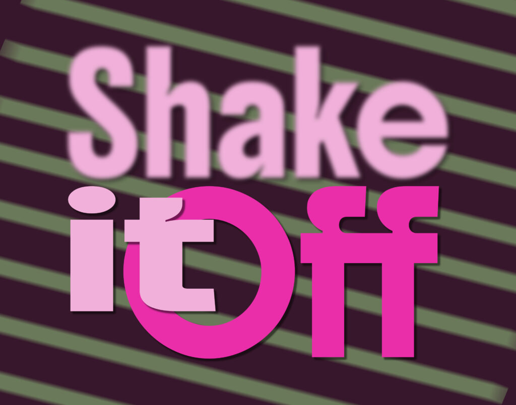 Bold pink and magenta typography reads “Shake it Off” against a dark maroon background with olive green diagonal stripes. The word “Shake” is in a light pink, fuzzy-outlined sans-serif font at the top. “it” is in pink lowercase with a large circular “O” from “Off” overlapping it. “Off” is in a bright magenta, heavy blocky font with exaggerated ascenders on the two “f”s, suggesting energy or movement.