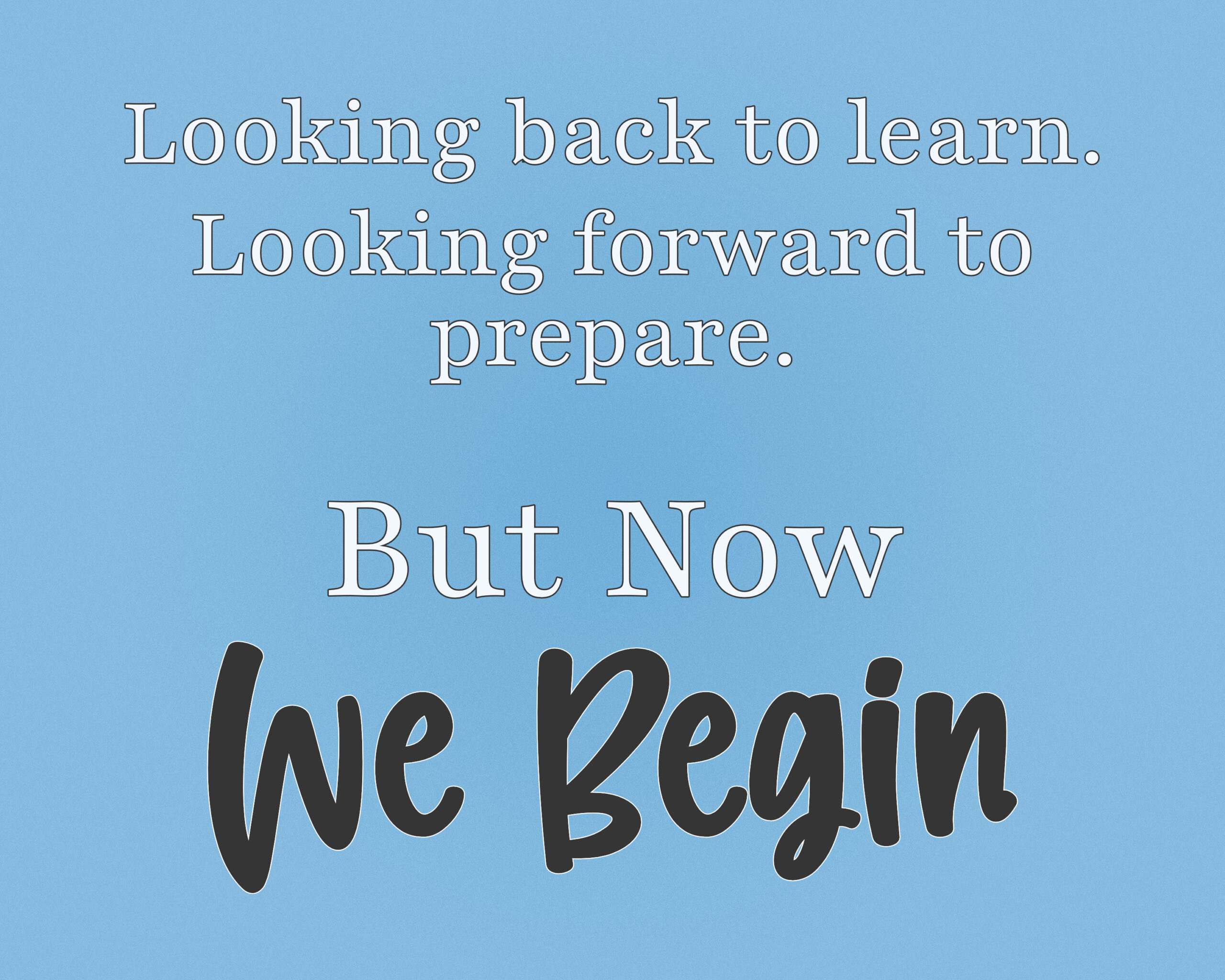 We Begin