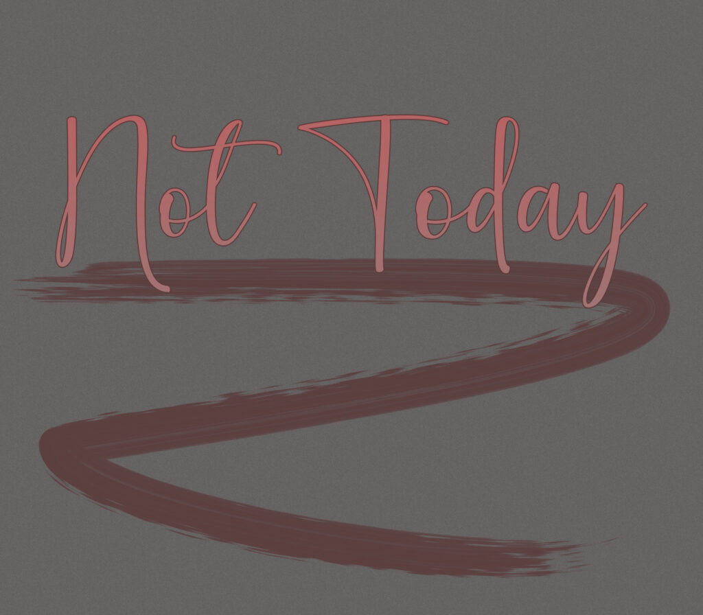 Hand-lettered phrase “Not Today” in a rosy-pink script centered on a dark gray, paper-like texture. A deep burgundy paint swipe underlines the words, then sweeps into a large zig-zag stroke that fills the lower half of the canvas.