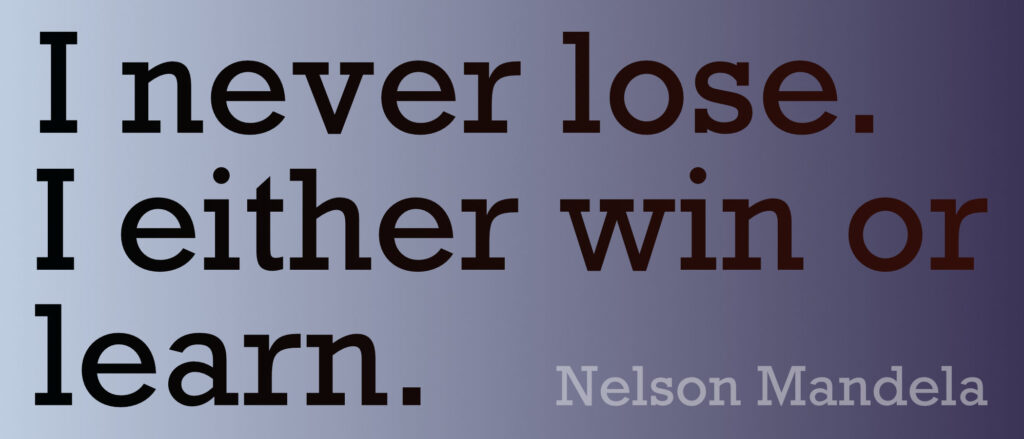 Large quote poster with a three-line, left-aligned slab-serif sentence reading “I never lose. I either win or learn.” on a cool blue-to-purple gradient background; a small light-gray “Nelson Mandela” attribution sits bottom-right.