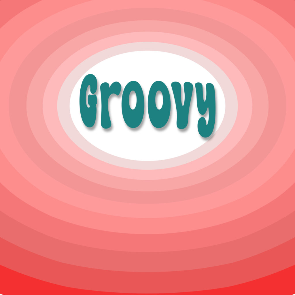 A retro-style graphic with concentric oval rings in shades of red and pink radiating outward. In the center, the word “Groovy” is written in a bold, playful teal font with a soft drop shadow, set against a white oval background.