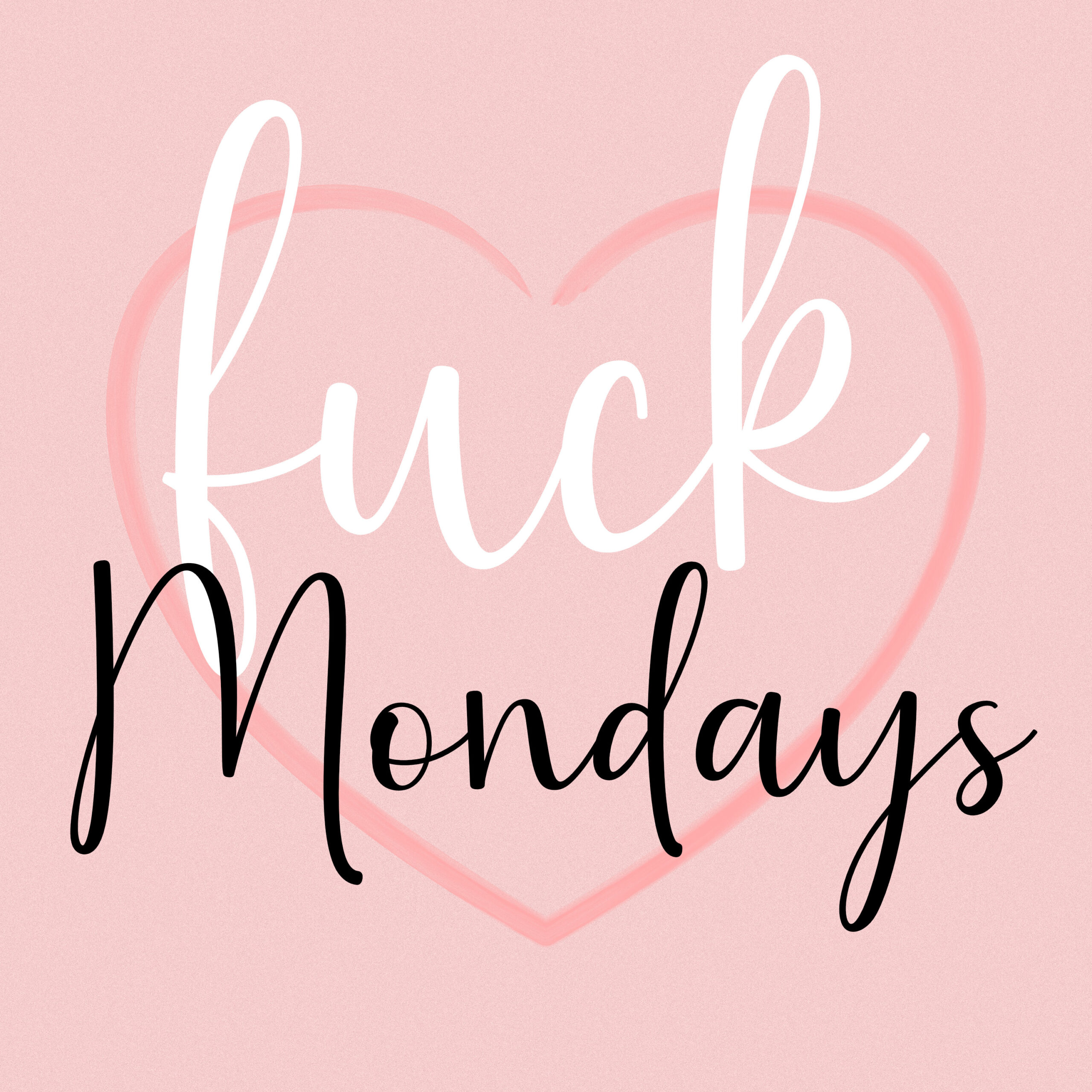 fuck mondays